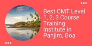 Best CMT Level 1,2,3 Course Training Institute in Panjim, Goa_11zon