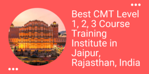 CMT Level 1,2,3 Exam Course Training Classes in Jaipur, Rajasthan