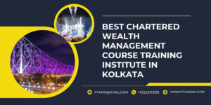Chartered Wealth Management (CWM) Course Training in Kolkata