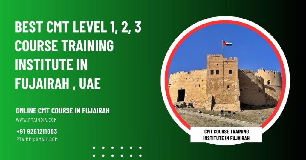 Best CMT Course in Fujairah - http://ptaindia.com/best-cmt-level-1-2-3-course-training-institute-in-fujairah-uae/