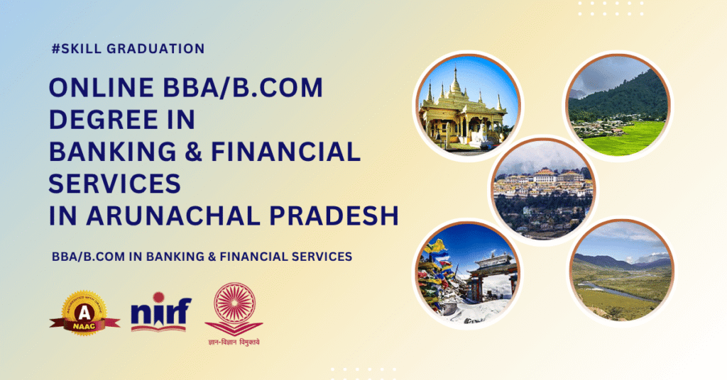BBA/B.Com in Banking & Financial Services in Arunachal Pradesh