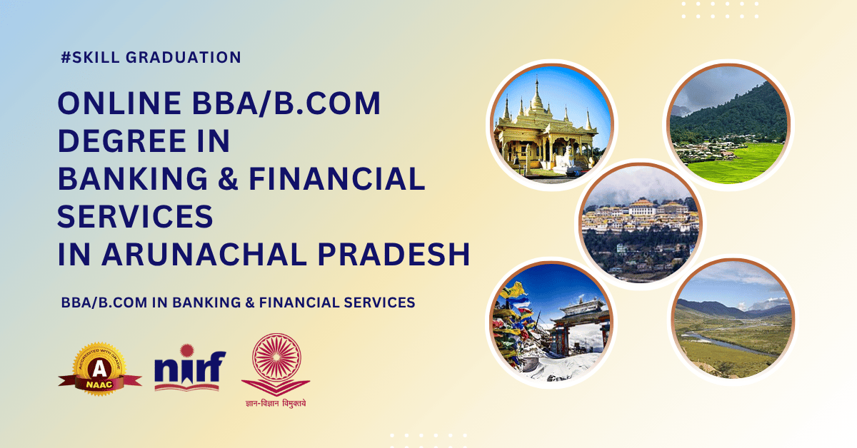 BBA/B.Com in Banking & Financial Services in Arunachal Pradesh