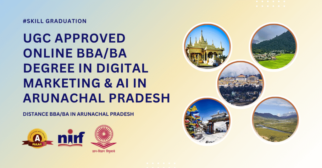 BBA/BA in Digital Marketing & Artificial Intelligence in Arunachal Pradesh