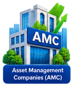 Asset Management Companies (AMC)